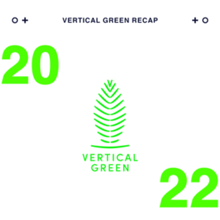 Vertical Green, 2022 Recap!